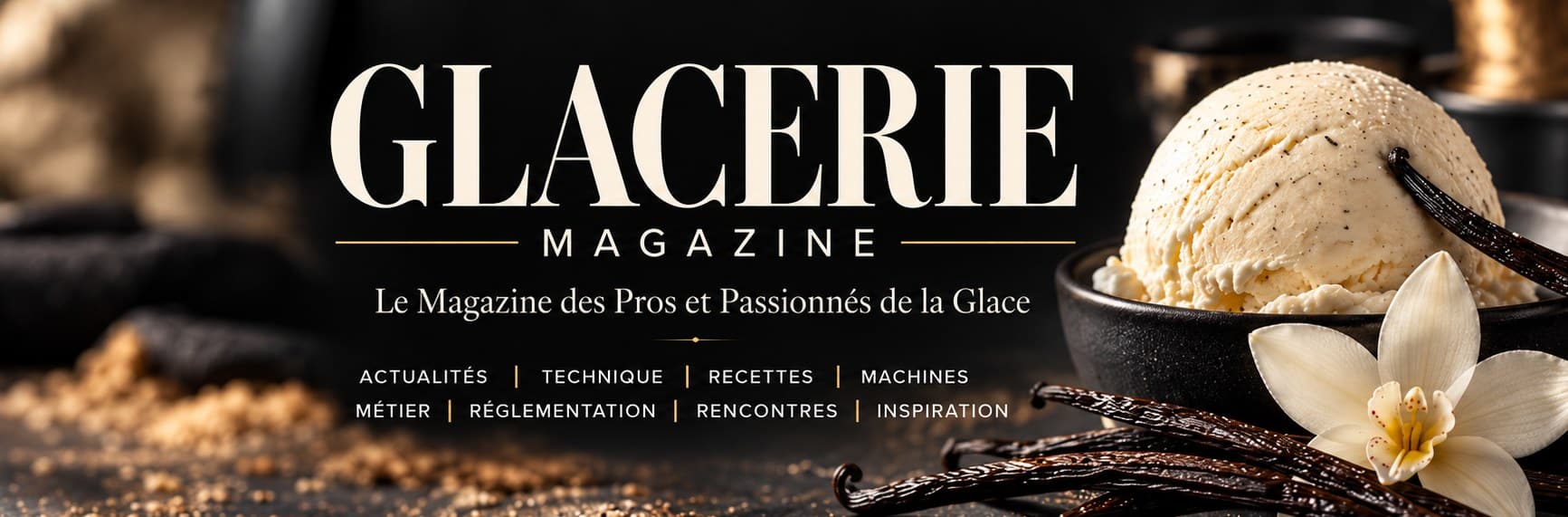 Glacerie Magazine, le magazine des pros et passionnés de la glace